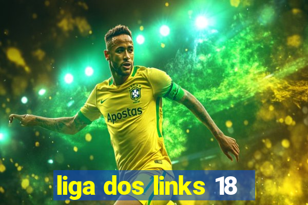 liga dos links 18